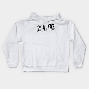 IT'S ALL FAKE Kids Hoodie